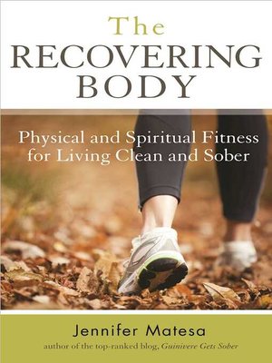 cover image of The Recovering Body: Physical and Spiritual Fitness for Living Clean and Sober